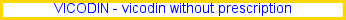 anyone really get vicodin online, can vicodin cause dark stool